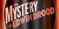'The Mystery of Edwin Drood' 'The Mystery of Edwin Drood'