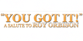 'You Got It! A Salute to Roy Orbison'