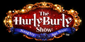 The Hurly Burly Show