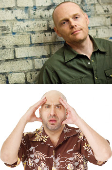 Top: Bill Burr<br>Bottom: Dave Attell